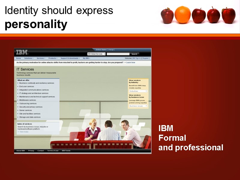 Identity should express personality IBM Formal  and professional